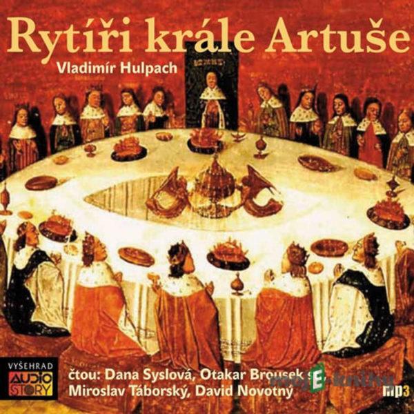 Rytíři krále Artuše - Vladimír Hulpach