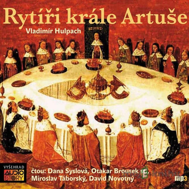 Rytíři krále Artuše - Vladimír Hulpach Rytíři krále Artuše - Vladimír Hulpach