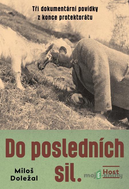 Do posledních sil - Miloš Doležal Do posledních sil - Miloš Doležal
