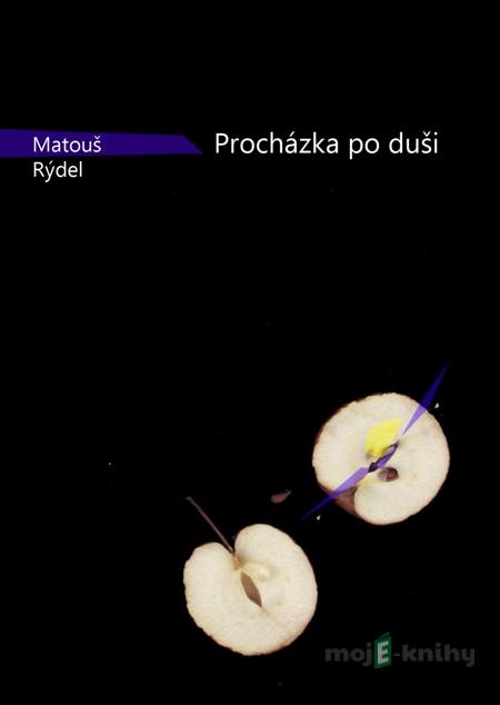 Procházka po duši - Matouš Rýdel Procházka po duši - Matouš Rýdel