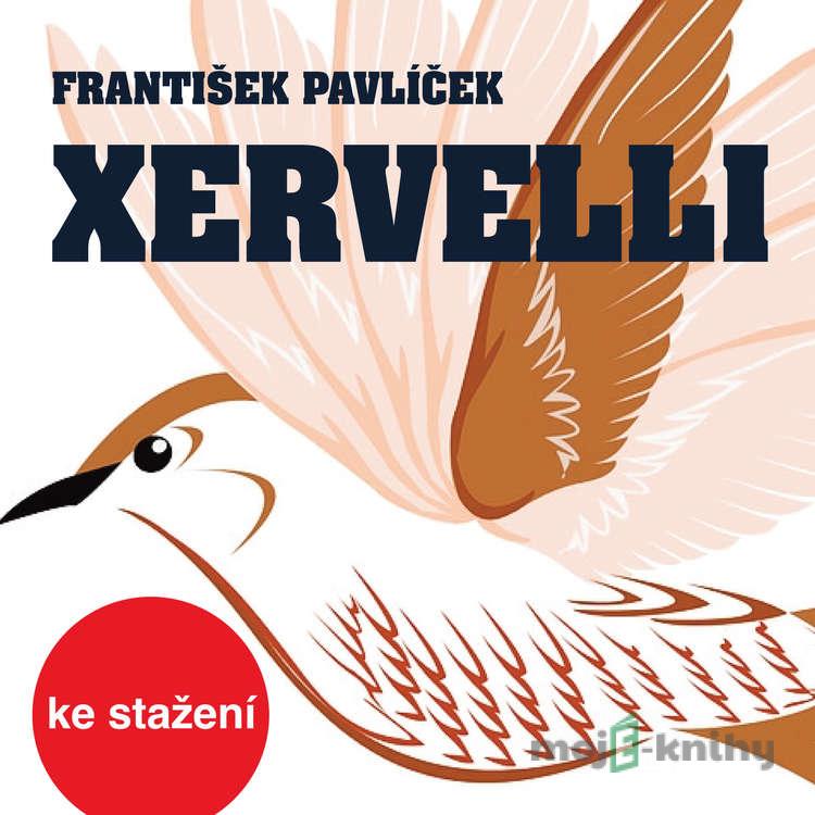 Xervelli - František Pavlíček Xervelli - František Pavlíček