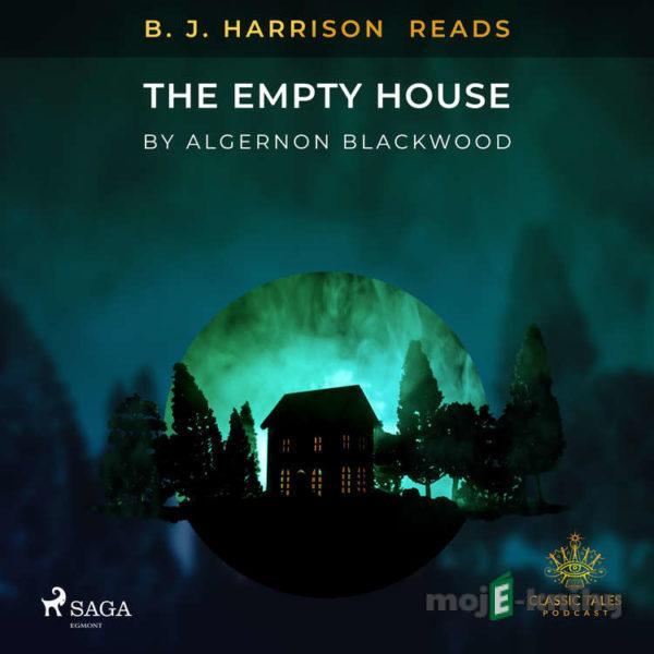 B. J. Harrison Reads The Empty House (EN) - Algernon Blackwood
