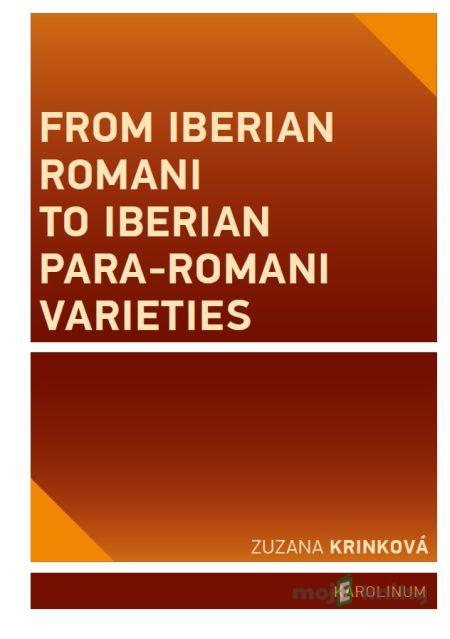 From Iberian Romani to Iberian Para-Romani Varieties - Zuzana Krinková From Iberian Romani to Iberian Para-Romani Varieties - Zuzana Krinková