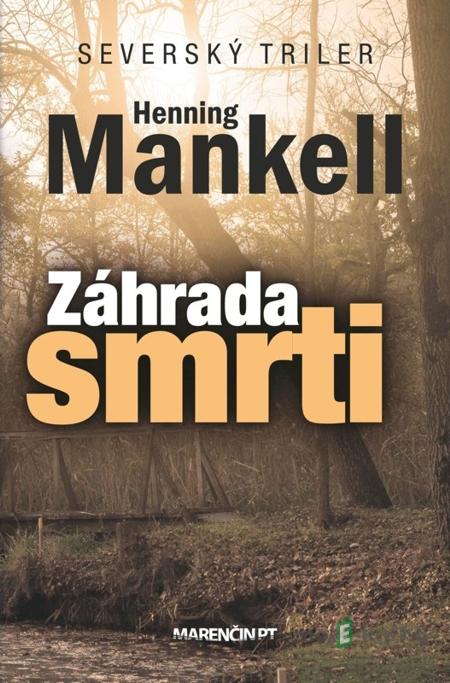 Záhrada smrti - Henning Mankell Záhrada smrti - Henning Mankell