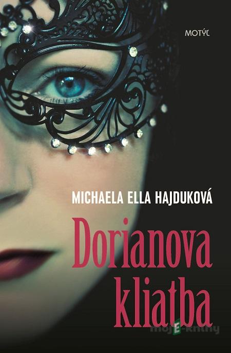 Dorianova kliatba - Michaela Ella Hajduková Dorianova kliatba - Michaela Ella Hajduková