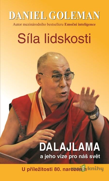 Síla lidskosti - Daniel Goleman Síla lidskosti - Daniel Goleman