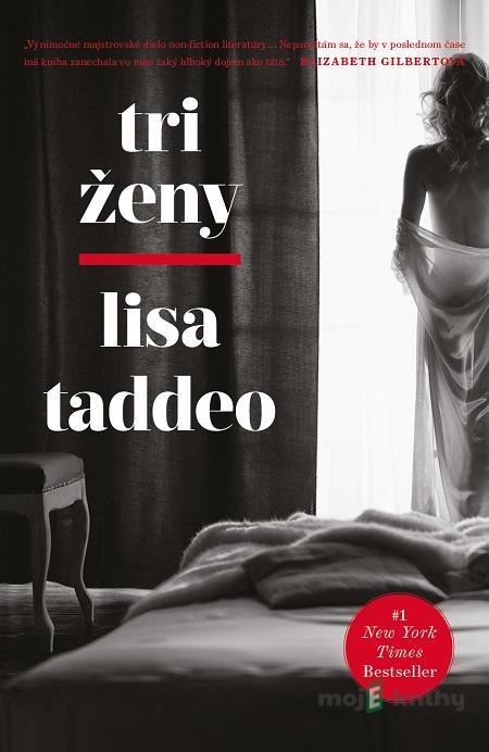 Tri ženy - Lisa Taddeo Tri ženy - Lisa Taddeo