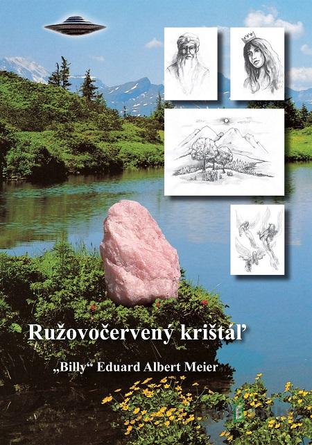 Ružovočervený krištáľ - Billy Eduard Albert Meier Ružovočervený krištáľ - Billy Eduard Albert Meier