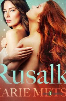 Rusalki - Erotic Short Story (EN) - Marie Metso