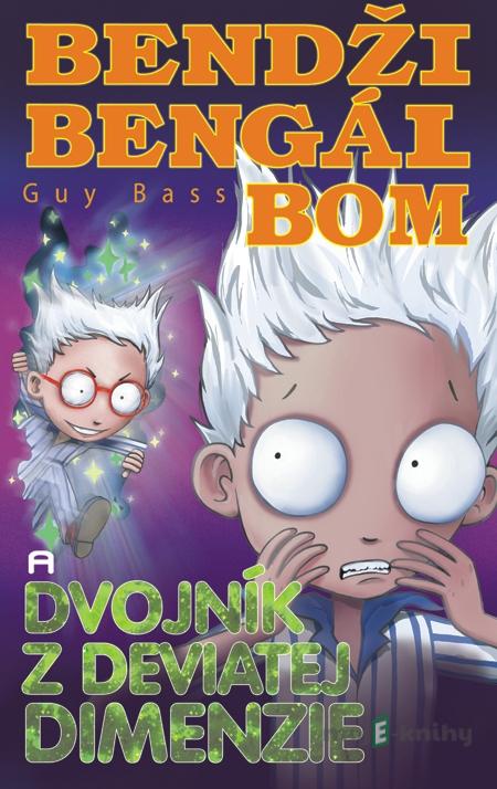 Bendži Bengál Bom a dvojník z deviatej dimenzie - Guy Bass Bendži Bengál Bom a dvojník z deviatej dimenzie - Guy Bass