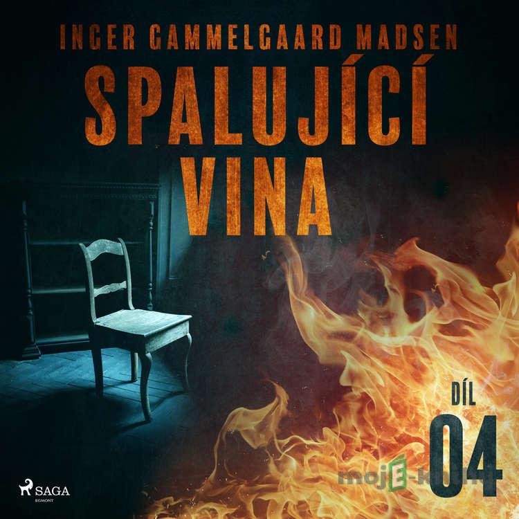 Spalující vina - Díl 4 - Inger Gammelgaard Madsen Spalující vina - Díl 4 - Inger Gammelgaard Madsen