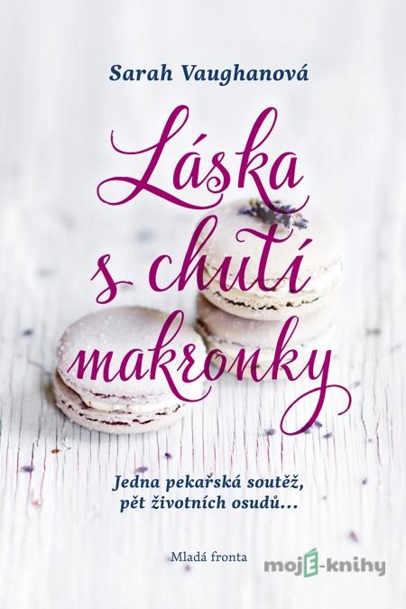 Láska s chutí makronky - Jana Hejná Láska s chutí makronky - Jana Hejná