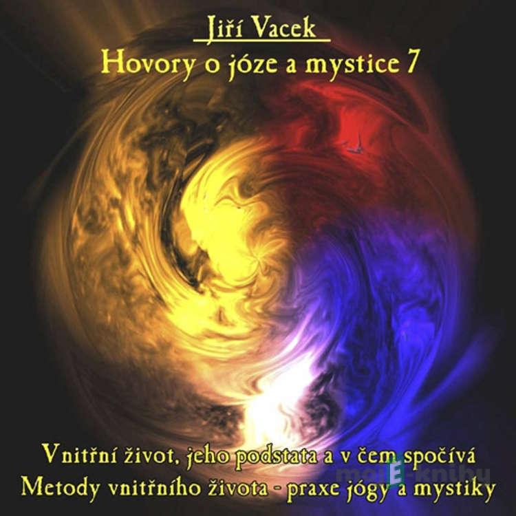 Hovory o józe a mystice 7 - Jiří Vacek Hovory o józe a mystice 7 - Jiří Vacek