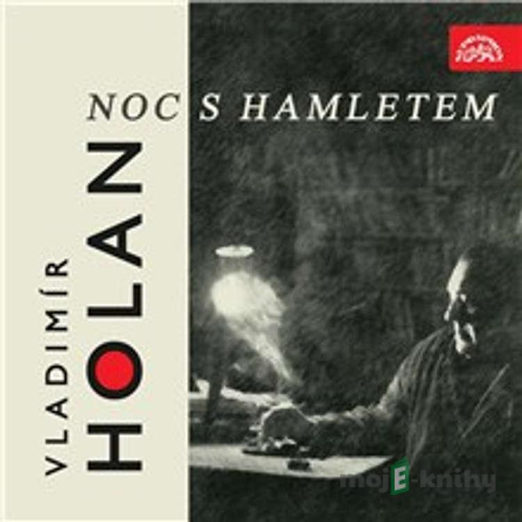 Noc s Hamletem - Vladimír Holan Noc s Hamletem - Vladimír Holan
