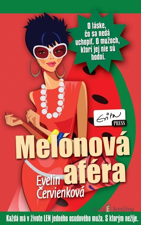 Melónová aféra - Evelin Červienková Melónová aféra - Evelin Červienková