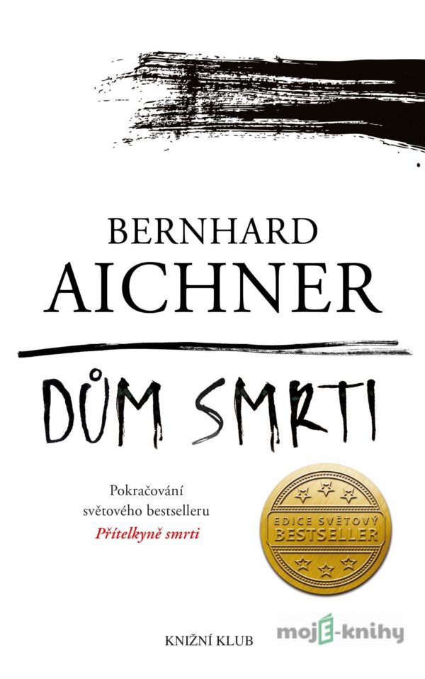 Dům smrti - Bernhard Aichner