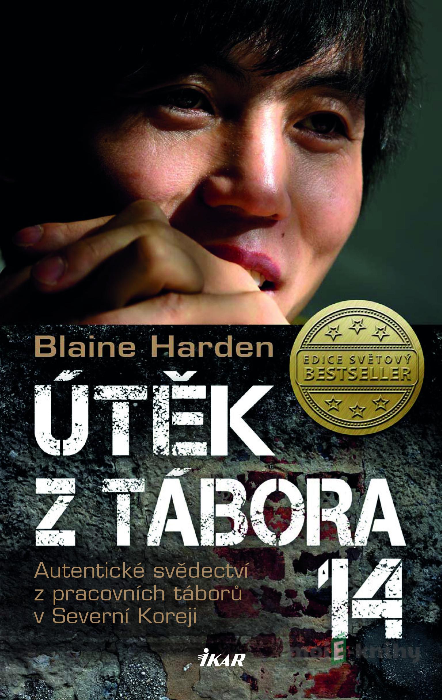 Útěk z Tábora 14 - Blaine Harden Útěk z Tábora 14 - Blaine Harden