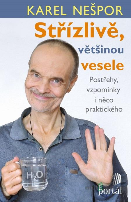 Střízlivě, většinou vesele - Karel Nešpor Střízlivě, většinou vesele - Karel Nešpor