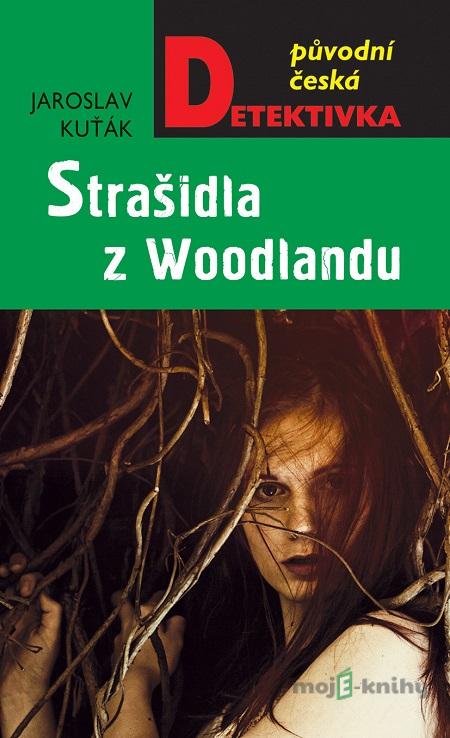 Strašidla z Woodlandu - Jaroslav Kuťák Strašidla z Woodlandu - Jaroslav Kuťák