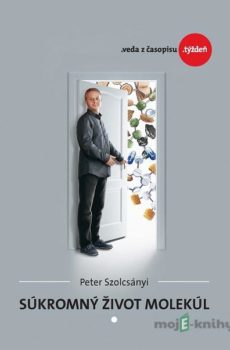 Súkromný život molekúl - Peter Szolcsányi
