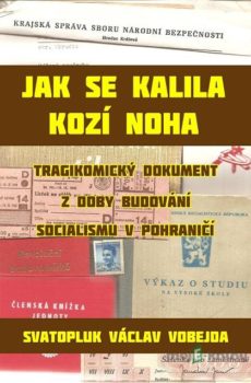 Jak se kalila Kozí Noha - Svatopluk Václav Vobejda