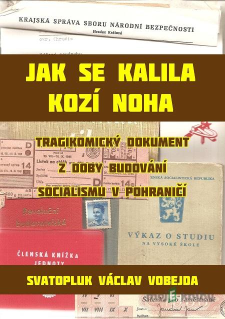 Jak se kalila Kozí Noha - Svatopluk Václav Vobejda Jak se kalila Kozí Noha - Svatopluk Václav Vobejda