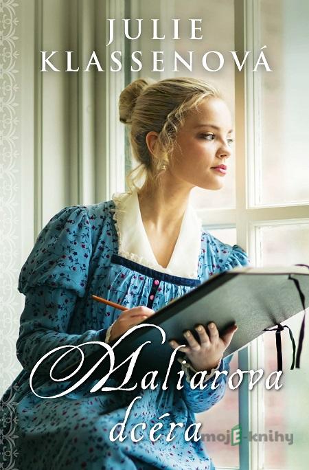 Maliarova dcéra - Julie Klassen Maliarova dcéra - Julie Klassen