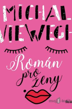 Román pro ženy - Michal Viewegh