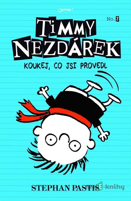 Timmy Nezdárek: Koukej, co jsi provedl - Stephan Pastis Timmy Nezdárek: Koukej, co jsi provedl - Stephan Pastis