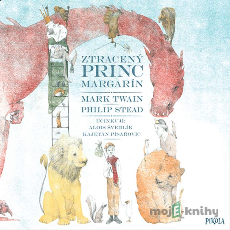 Ztracený princ Margarín - Mark Twain,Philip Stead Ztracený princ Margarín - Mark Twain,Philip Stead