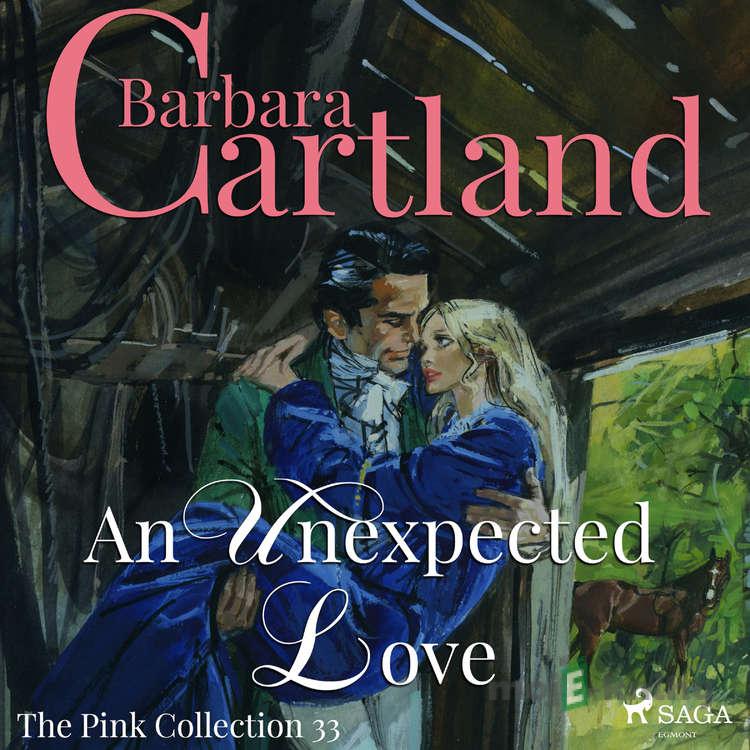 An Unexpected Love (Barbara Cartland’s Pink Collection 33) (EN) - Barbara Cartland An Unexpected Love (Barbara Cartland’s Pink Collection 33) (EN) - Barbara Cartland