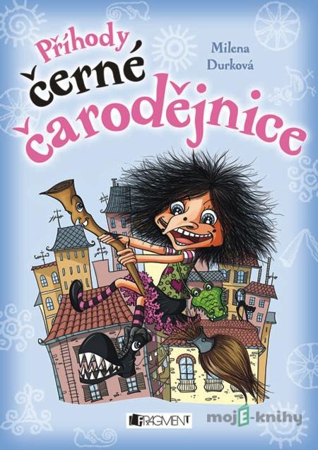 Příhody černé čarodějnice - Milena Durková Příhody černé čarodějnice - Milena Durková