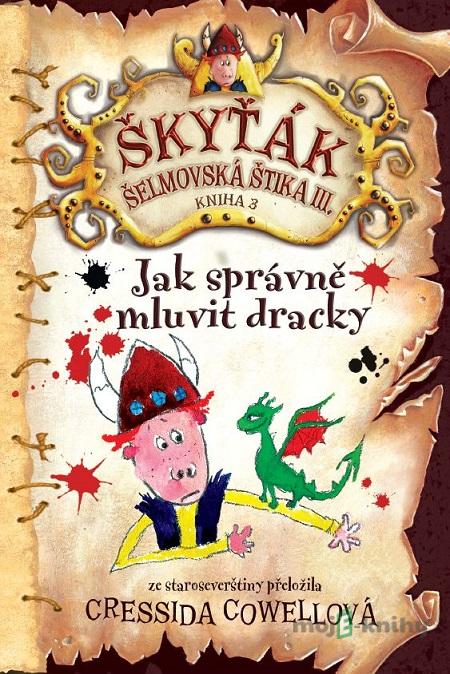 Jak správně mluvit dracky - Cressida Cowell Jak správně mluvit dracky - Cressida Cowell