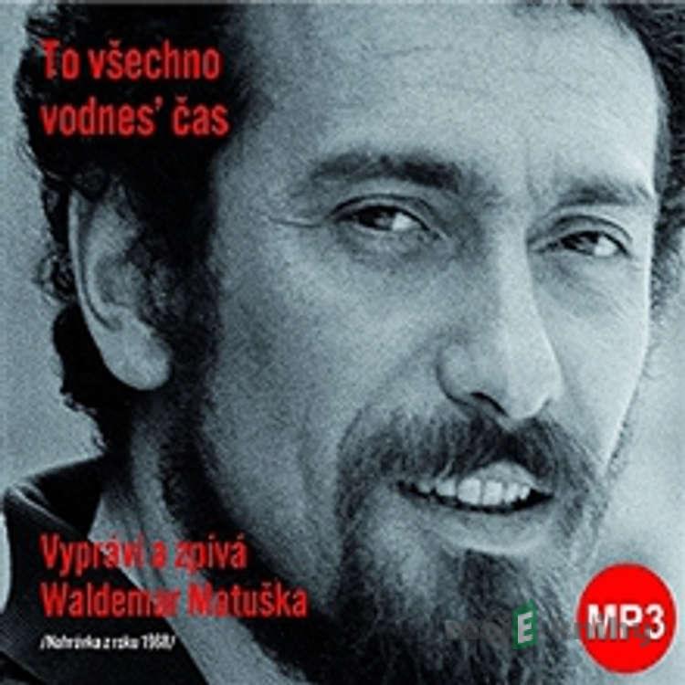 To všechno vodnes' čas - Waldemar Matuška To všechno vodnes' čas - Waldemar Matuška