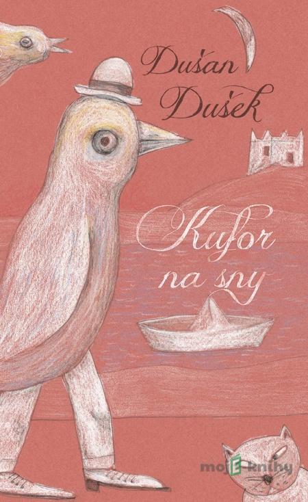 Kufor na sny - Dušan Dušek Kufor na sny - Dušan Dušek