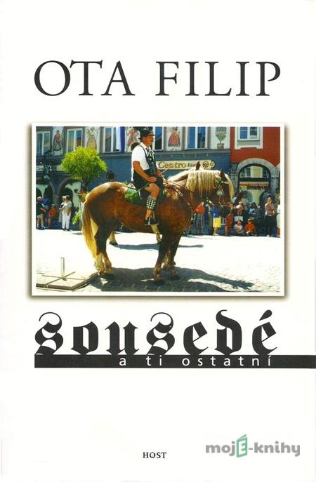 Sousedé a ti ostatní - Ota Filip Sousedé a ti ostatní - Ota Filip