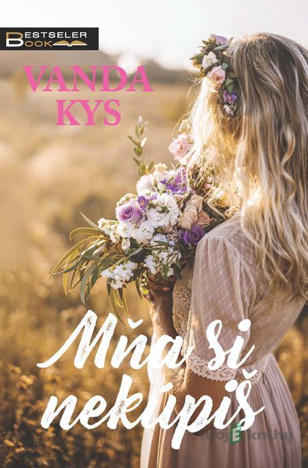 Mňa si nekúpiš - Vanda Kys Mňa si nekúpiš - Vanda Kys