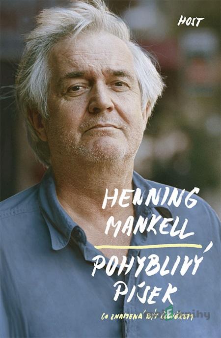 Pohyblivý písek - Henning Mankell Pohyblivý písek - Henning Mankell
