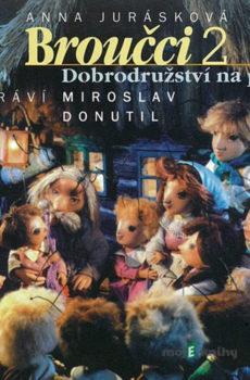 Broučci 2 - Dobrodružství na pasece - Anna Jurásková