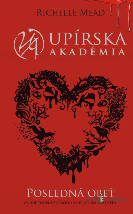 Posledná obeť (Upírska akadémia 6) - Richelle Mead Posledná obeť (Upírska akadémia 6) - Richelle Mead