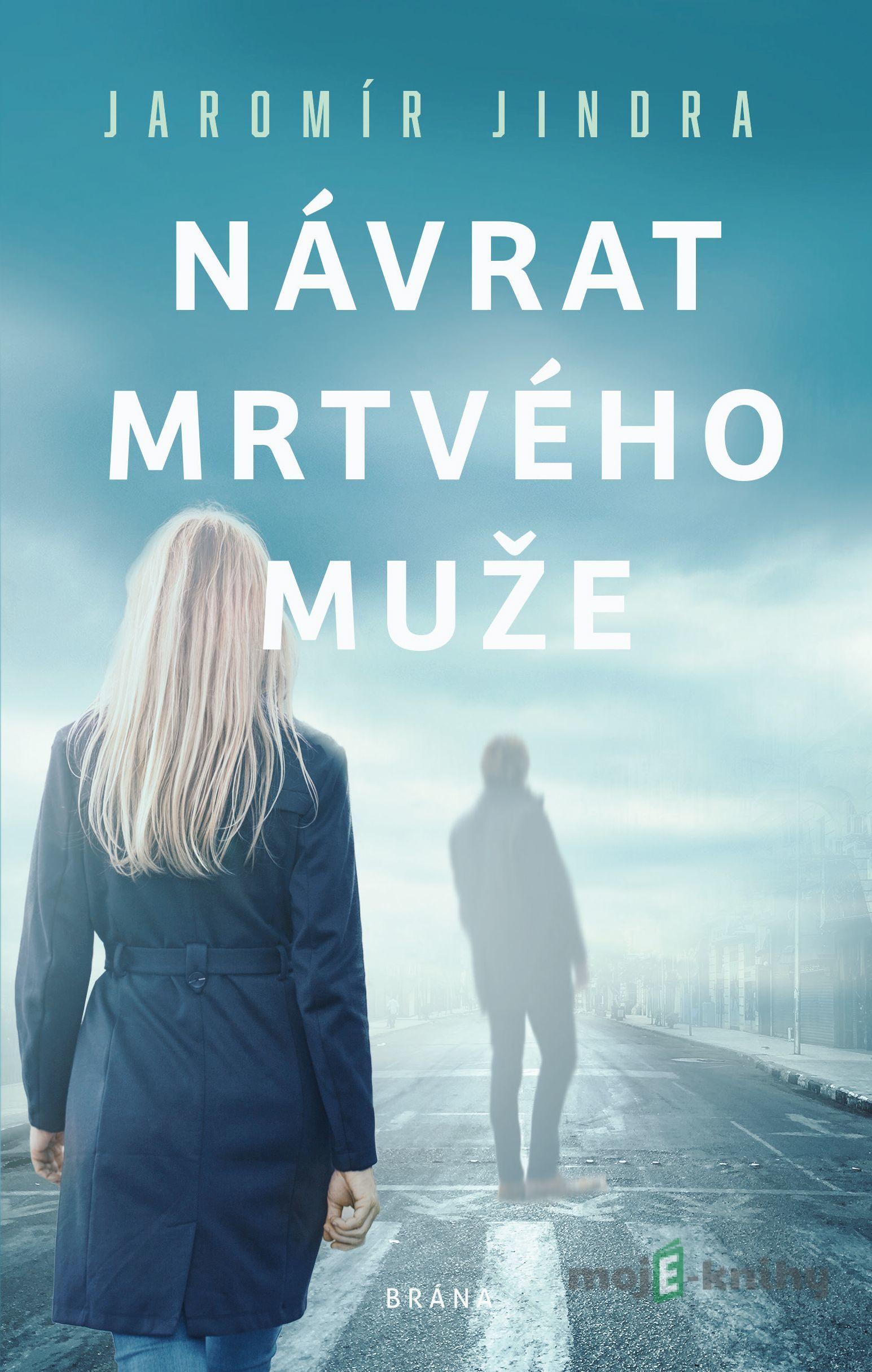 Návrat mrtvého muže - Jaromír Jindra Návrat mrtvého muže - Jaromír Jindra