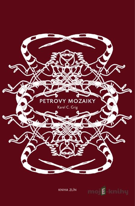Petrovy mozaiky - Karel C. Grig Petrovy mozaiky - Karel C. Grig