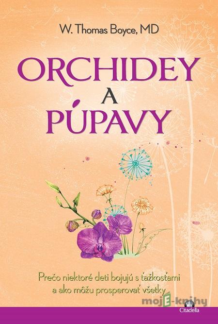 Orchidey a púpavy - W. Thomas Boyce Orchidey a púpavy - W. Thomas Boyce