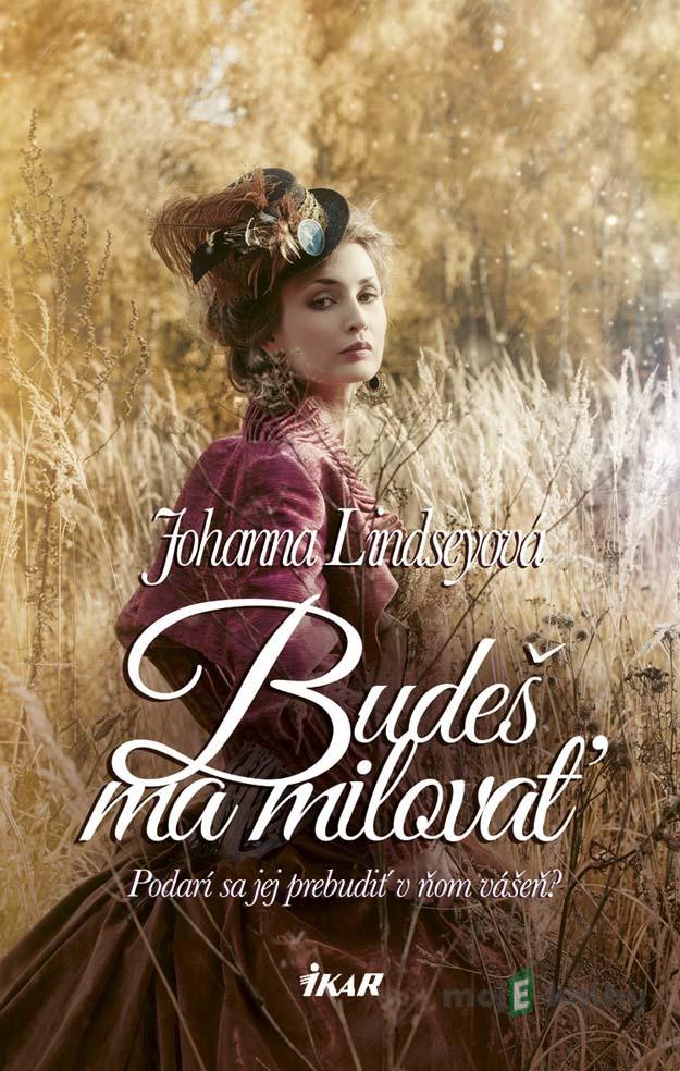 Budeš ma milovať - Johanna Lindseyová Budeš ma milovať - Johanna Lindseyová