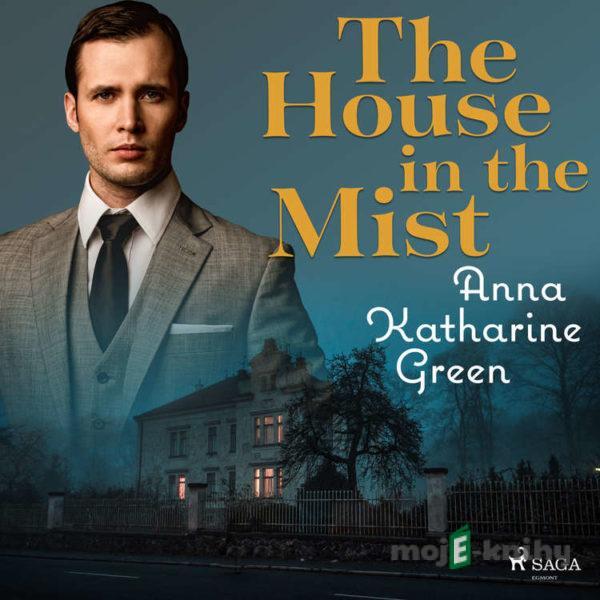 The house in the Mist (EN) - Anna Katharine Green