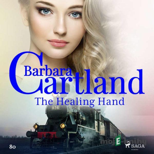 The Healing Hand (Barbara Cartland's Pink Collection 80) (EN) - Barbara Cartland