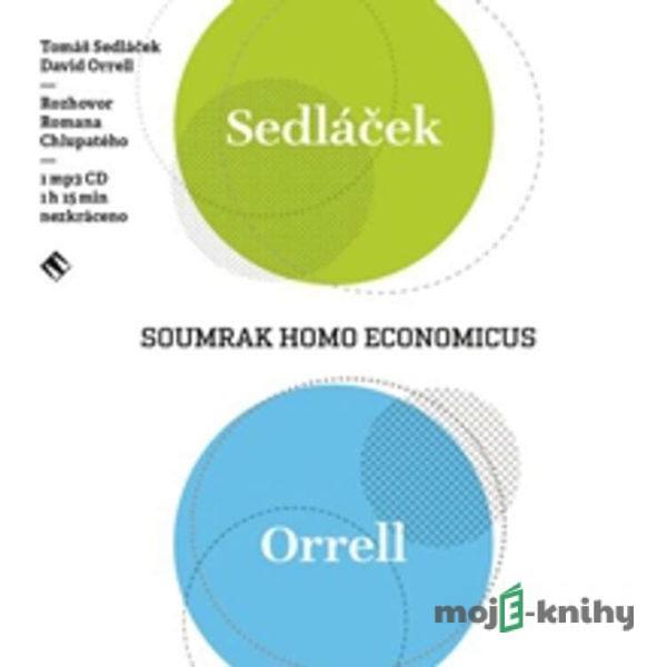 Soumrak homo economicus - Tomáš Sedláček,David Orrell,Roman Chlupatý