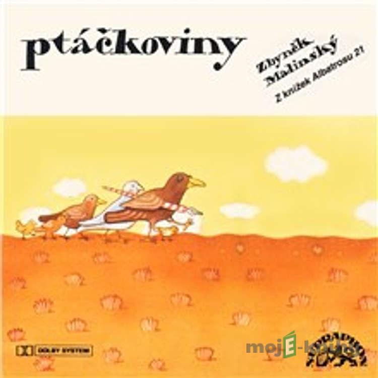 Ptáčkoviny - Zbyněk Malinský Ptáčkoviny - Zbyněk Malinský