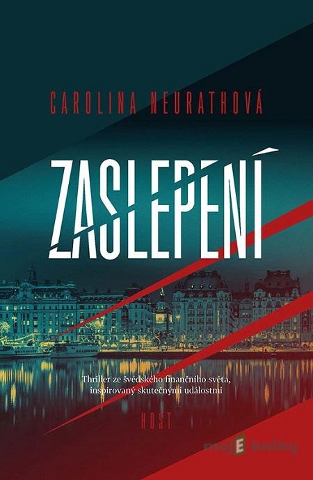 Zaslepení - Carolina Neurath Zaslepení - Carolina Neurath