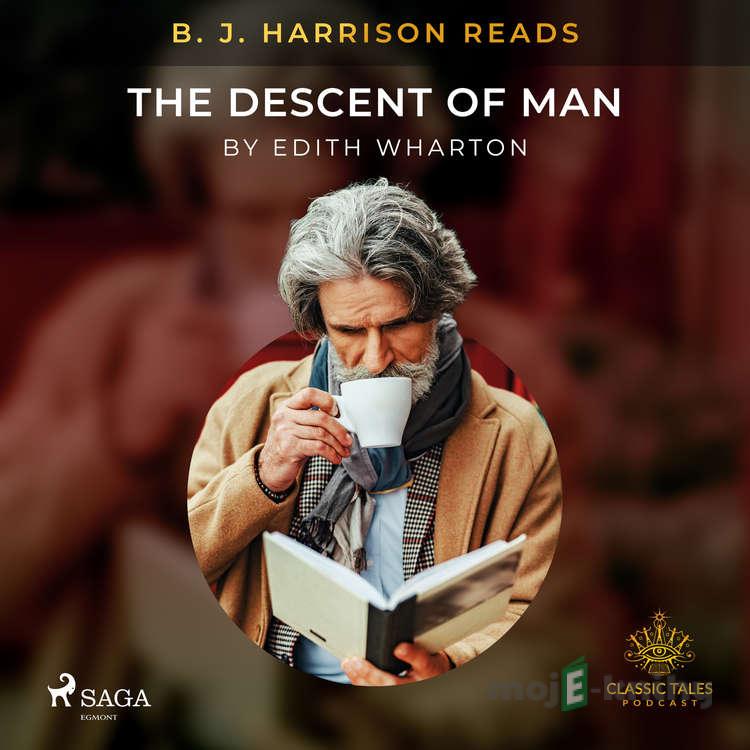 B. J. Harrison Reads The Descent of Man (EN) - Edith Wharton B. J. Harrison Reads The Descent of Man (EN) - Edith Wharton